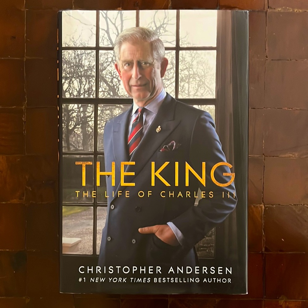 The King: The Life of Charles III by Christopher Andersen 2022